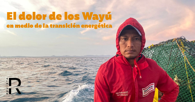 El dolor de los Wayúu en medio del discurso de la transición energética
