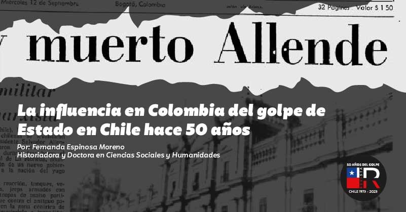 La influencia en Colombia del golpe de Estado en Chile hace 50 años