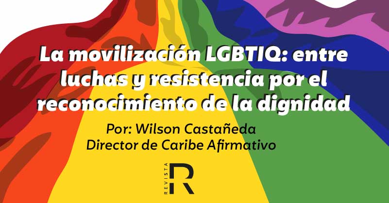 La movilización LGBTIQ: entre luchas y resistencia por el reconocimiento de la dignidad