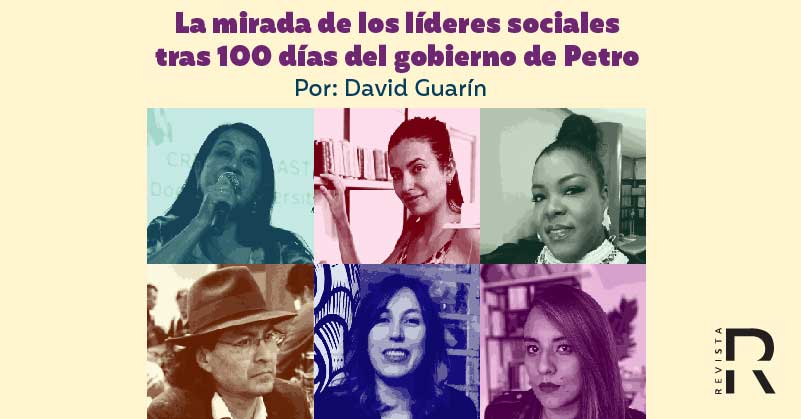 La mirada de los líderes sociales tras 100 días del gobierno Petro