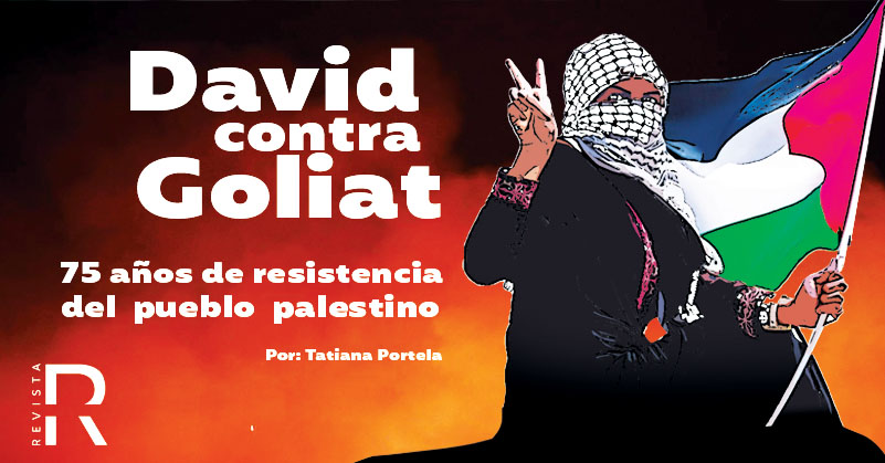 David contra Goliat: 75 años de resistencia del pueblo palestino