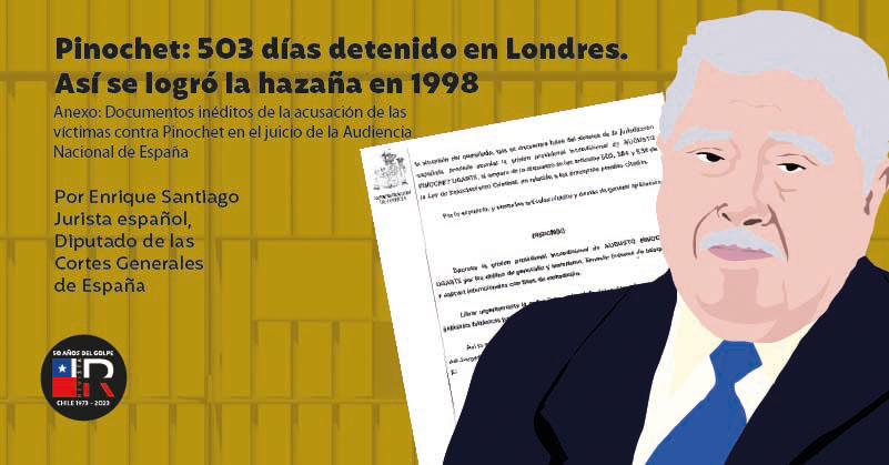 Pinochet: 503 días detenido en Londres. Así se logró la hazaña en 1998