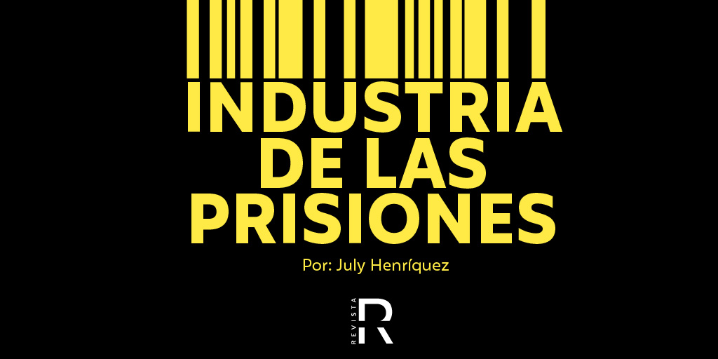 ¿Por qué erradicar la industria de las prisiones?