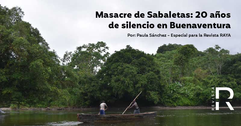 Masacre de Sabaletas: 20 años de silencio en Buenaventura