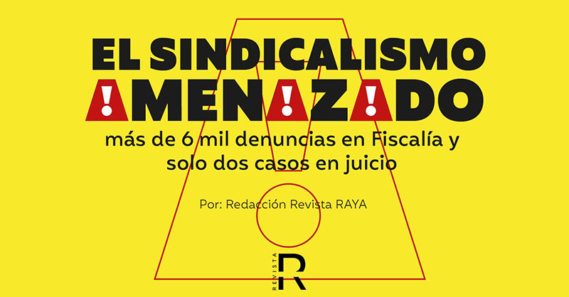 El sindicalismo amenazado: más de 6 mil denuncias en Fiscalía y solo dos casos en juicio