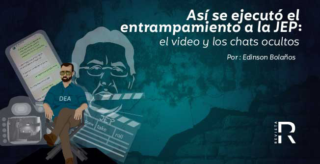 Así se ejecutó el entrampamiento a la JEP: el video y los chats ocultos