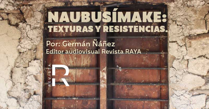 Naubusímake: texturas y resistencias.