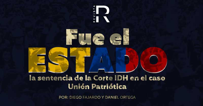 Fue el Estado, la sentencia de la Corte IDH en el caso Unión Patriótica