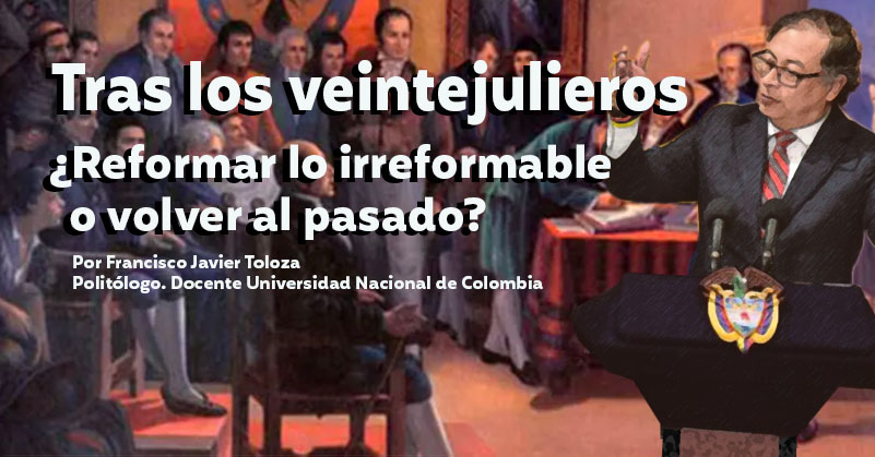 Tras los veintejulieros ¿reformar lo irreformable o volver al pasado?