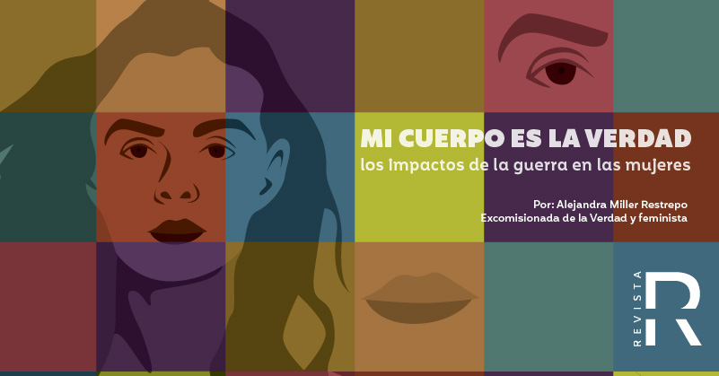 Mi cuerpo es la Verdad: los impactos de la guerra en las mujeres