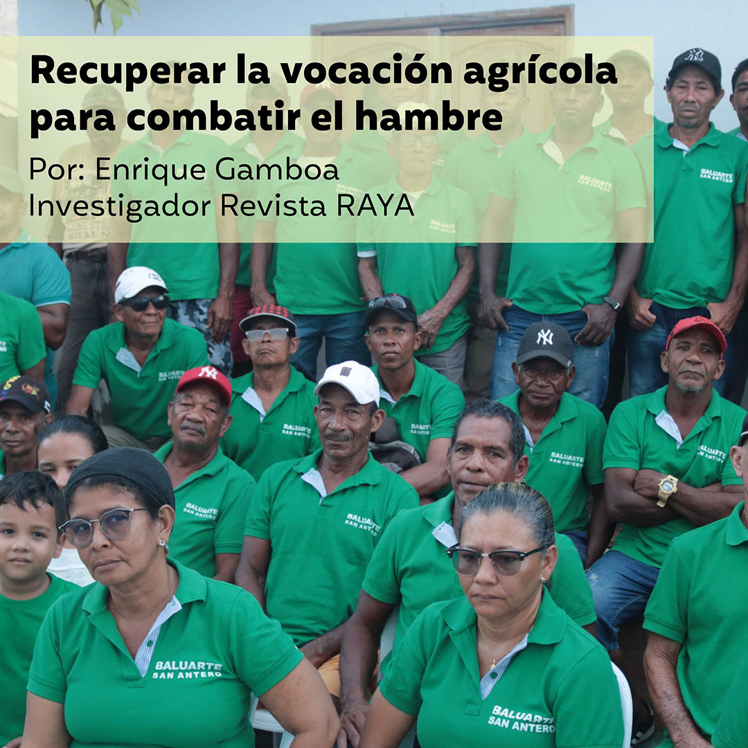Recuperar la vocación agrícola para combatir el hambre - Revista RAYA