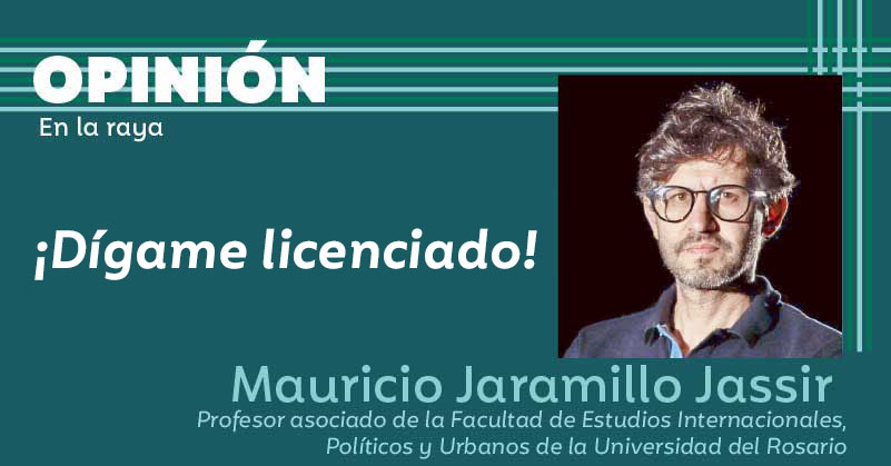 ¡Dígame licenciado!