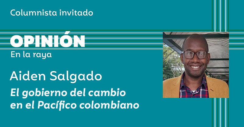 El gobierno del cambio en el Pacífico colombiano