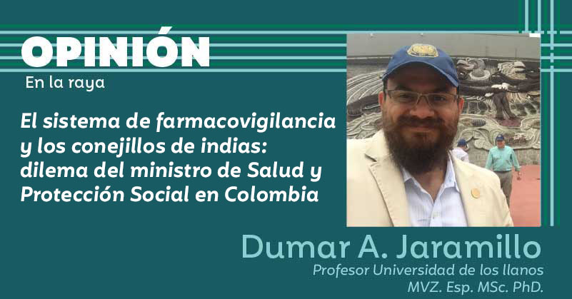 El sistema de farmacovigilancia y los conejillos de indias: dilema del ministro de Salud y Protección Social en Colombia