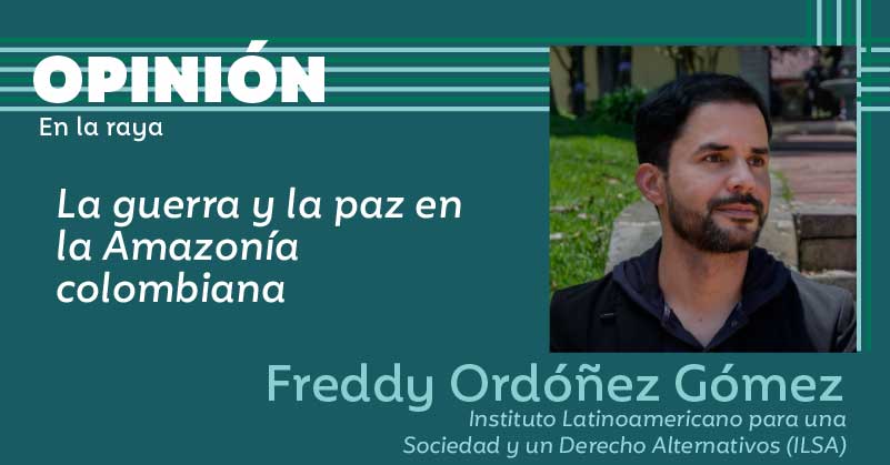 La guerra y la paz en la Amazonía colombiana