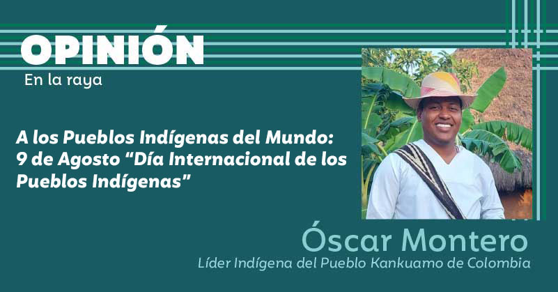 A los Pueblos Indígenas del Mundo: 9 de Agosto “Día Internacional de los Pueblos Indígenas"