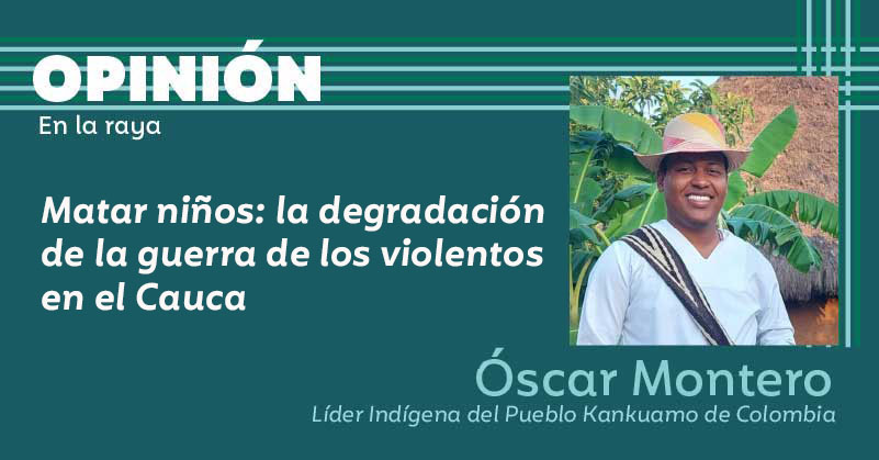 Matar niños: la degradación de la guerra de los violentos en el Cauca