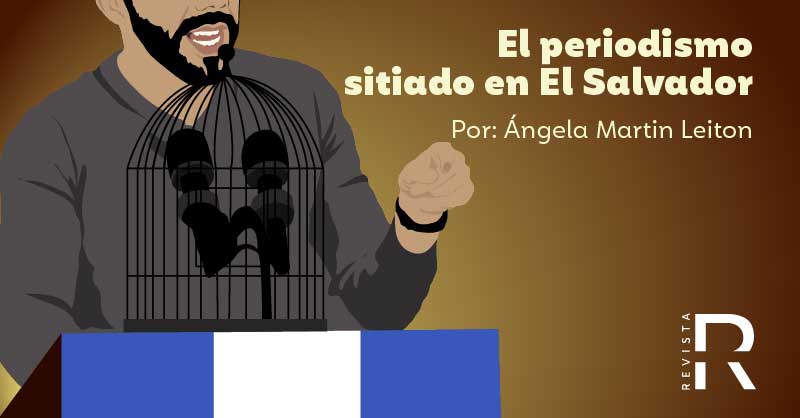 El periodismo sitiado en El Salvador